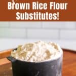 brown rice flour in a cup.