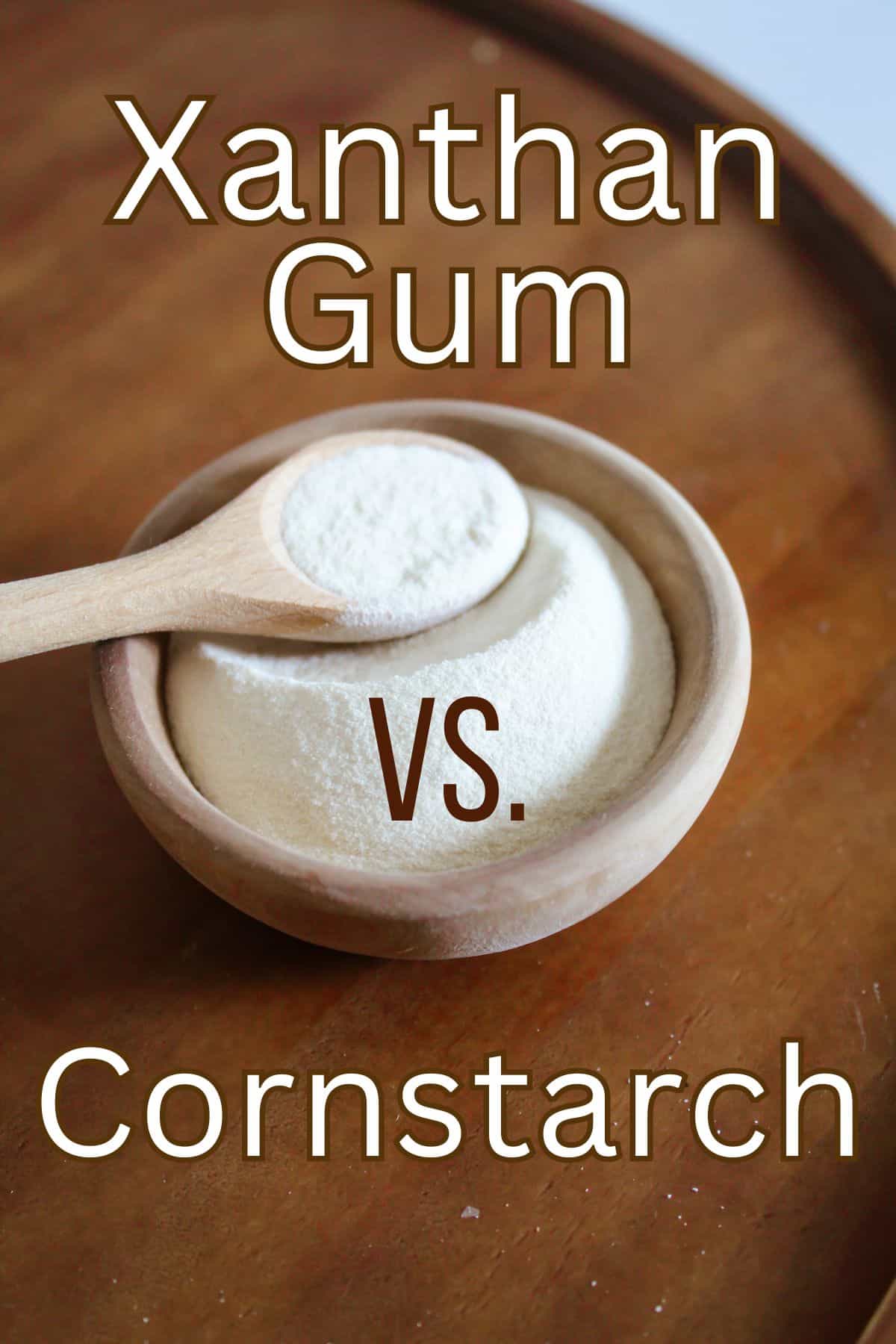 Xanthan Gum vs Cornstarch Which One Should You Use? Zest for Baking