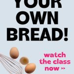 save money on groceries learn how to bake bread at home class -